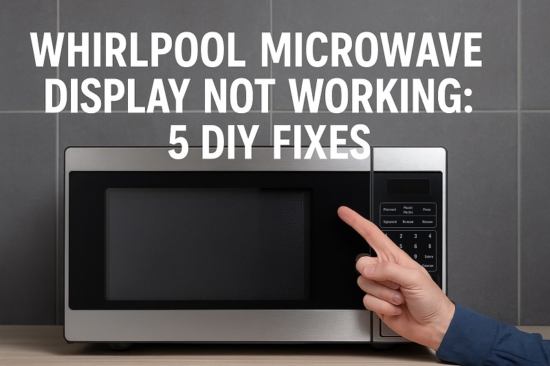 whirlpool microwave display not working