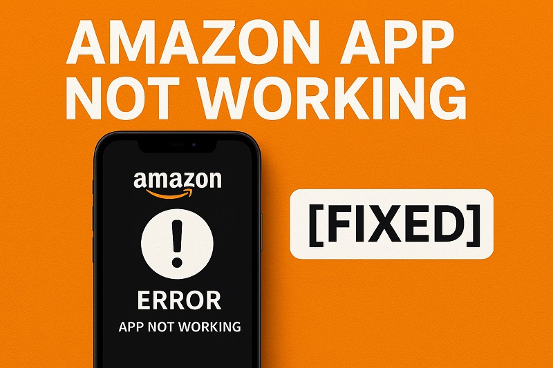 Amazon App Not Working