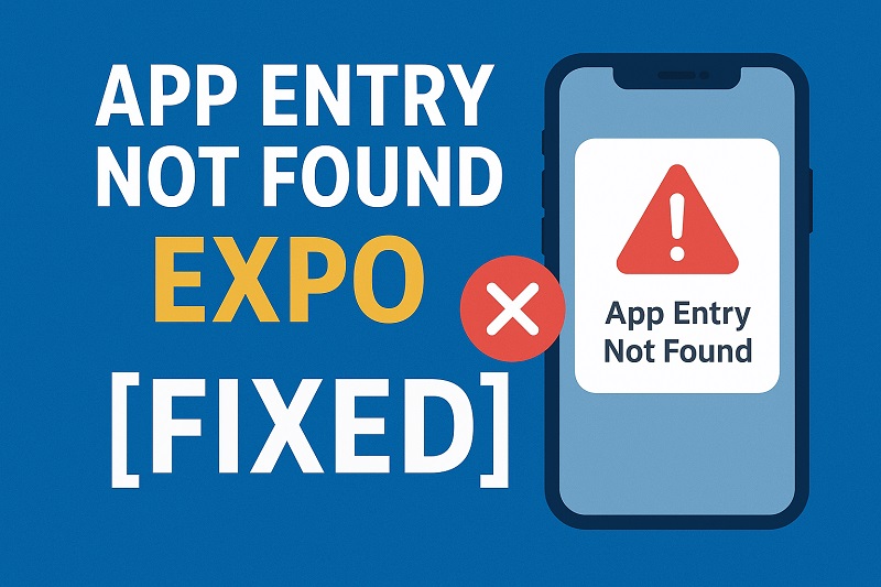 App Entry Not Found Expo