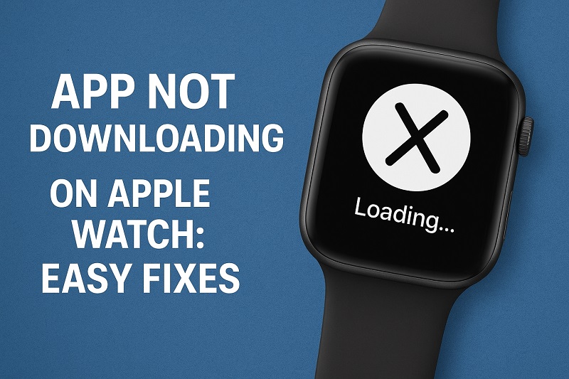 App Not Downloading on Apple Watch