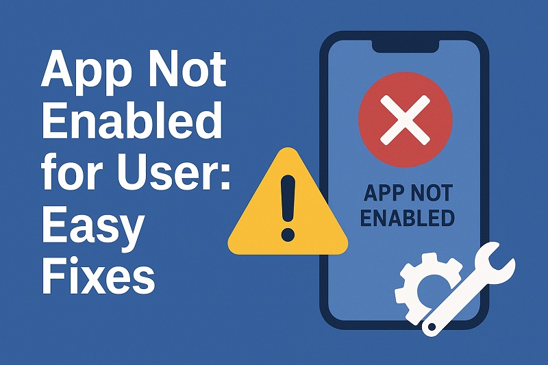 App Not Enabled for User