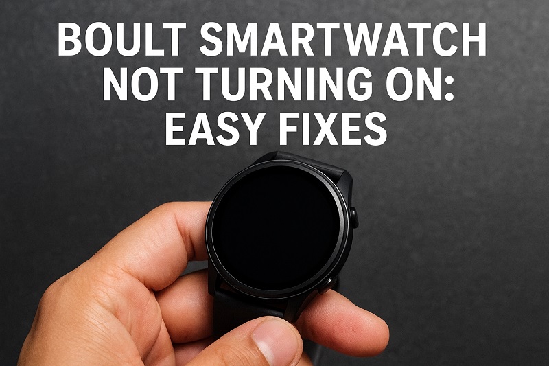 Boult Smartwatch Not Turning On
