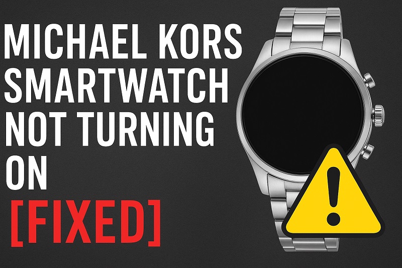 Michael Kors Smartwatch Not Turning On