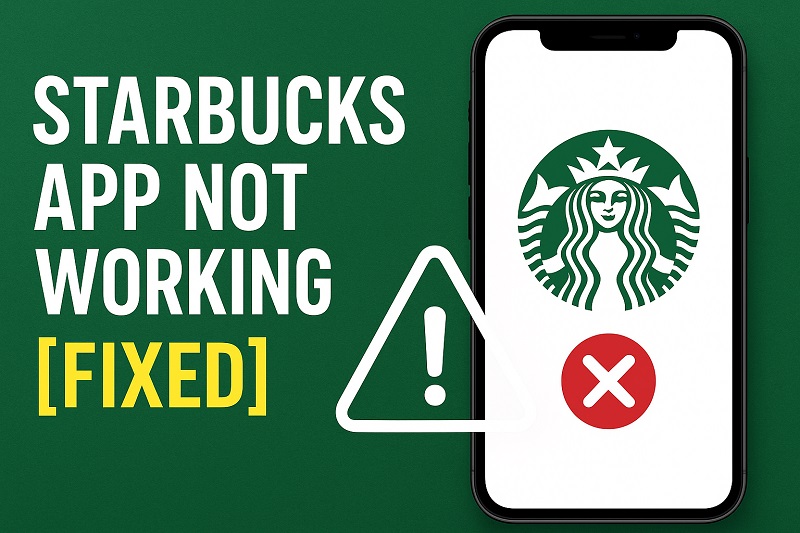 Starbucks App Not Working