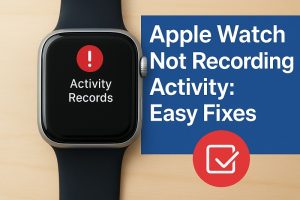 Apple Watch Not Recording Activity: Easy Fixes - Gear Probe