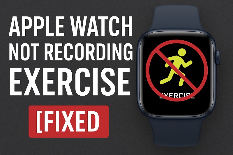 Apple Watch Not Recording Exercise