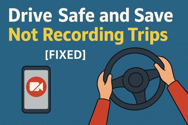 Drive Safe and Save Not Recording Trips