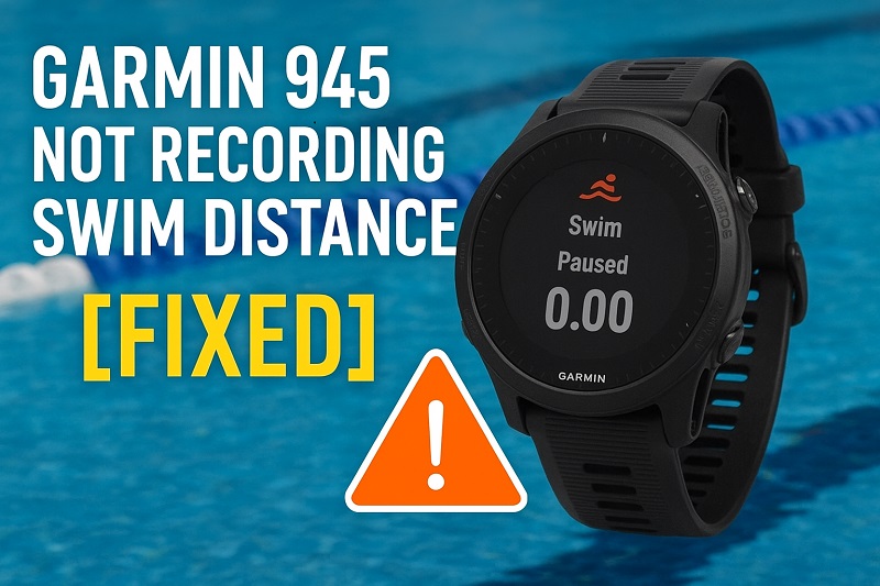 Garmin 945 Not Recording Swim Distance