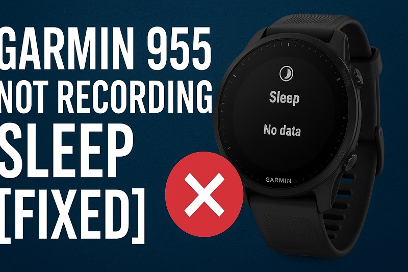 Garmin 955 Not Recording Sleep
