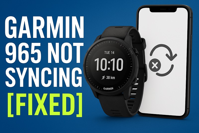 Garmin 965 Not Syncing