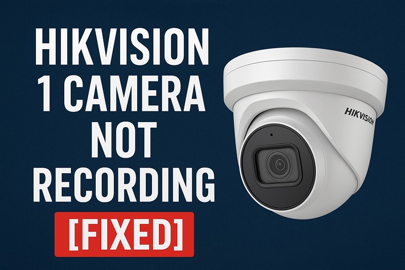 Hikvision 1 Camera Not Recording