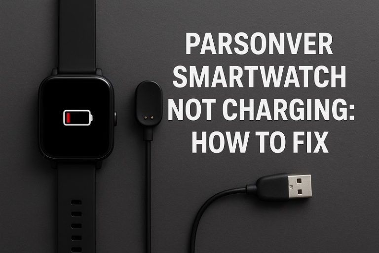 Parsonver Smartwatch Not Charging