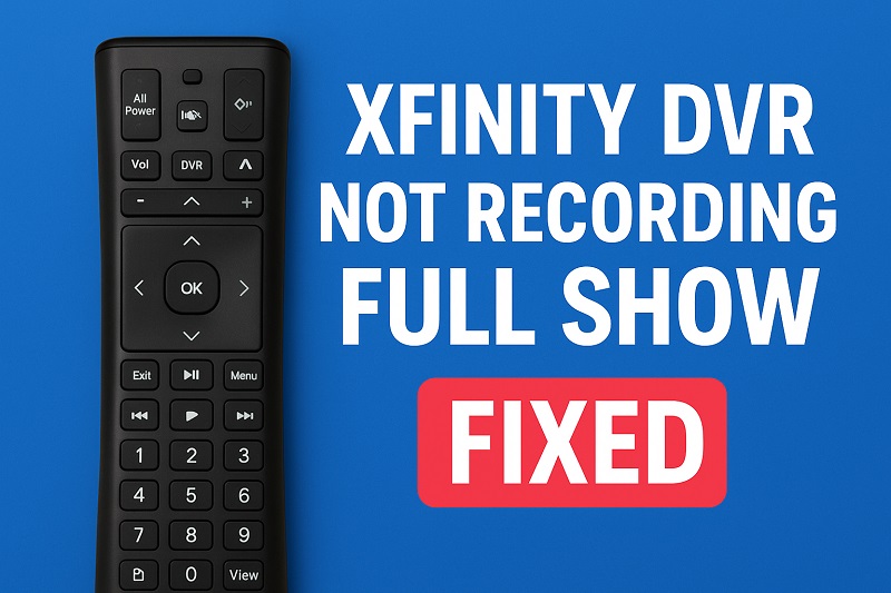 Xfinity DVR Not Recording Full Show