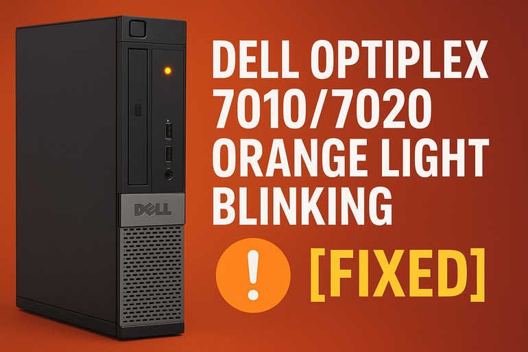 Dell Optiplex 7010 7020 Orange Light Blinking