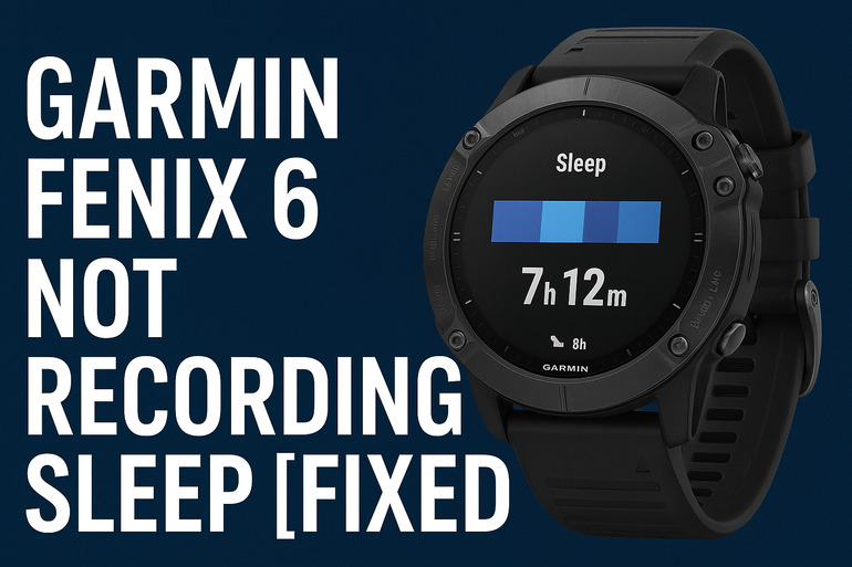 Garmin Fenix 6 not recording sleep