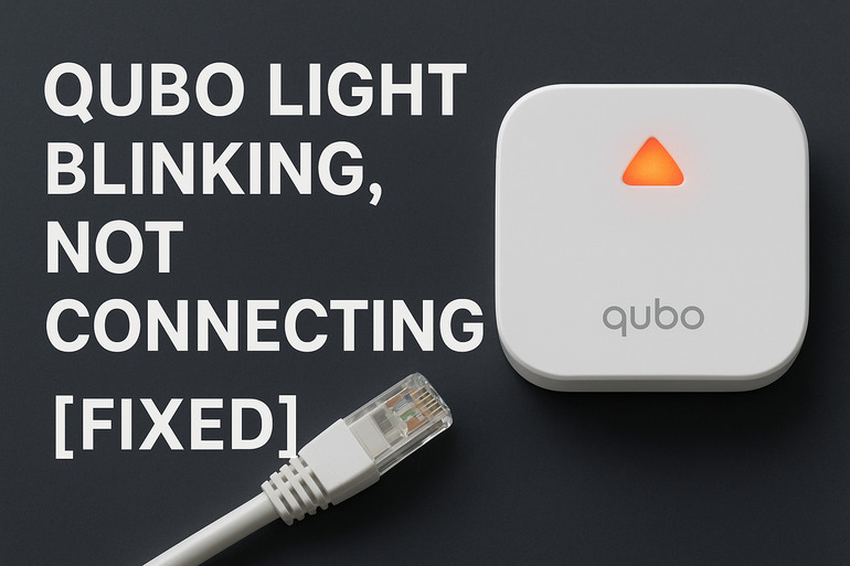 Qubo Light Blinking, Not Connecting
