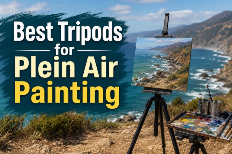 Best Tripods for Plein Air Painting